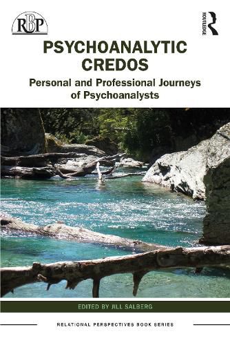 Cover image for Psychoanalytic Credos: Personal and Professional Journeys of Psychoanalysts