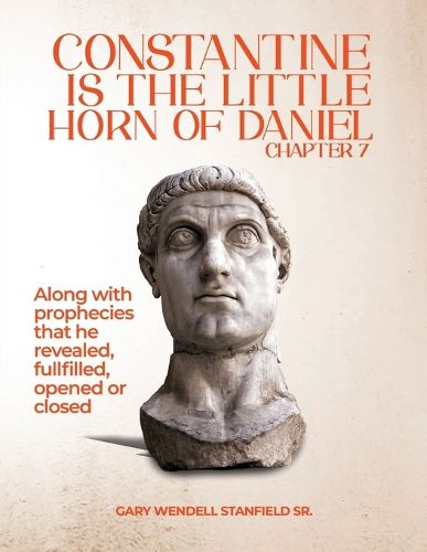 Cover image for Constantine Is the Little Horn of Daniel Chapter 7