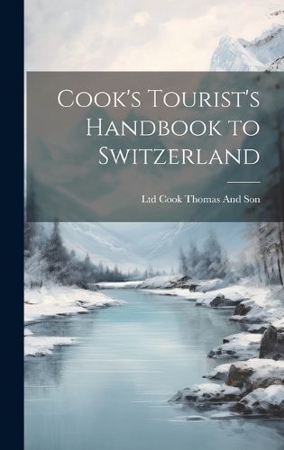 Cover image for Cook's Tourist's Handbook to Switzerland