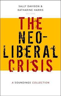 Cover image for The Neoliberal Crisis: A Soundings Collection