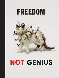Cover image for Freedom Not Genius: Works from Damien Hirst's MurderMe Collection