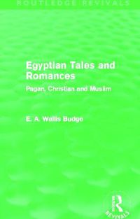 Cover image for Egyptian Tales and Romances (Routledge Revivals): Pagan, Christian and Muslim