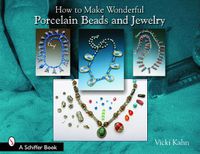 Cover image for How to Make Wonderful Porcelain Beads and Jewelry