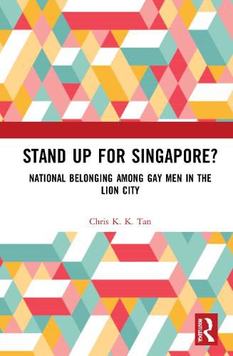 Cover image for Stand Up for Singapore?: National Belonging among Gay Men in the Lion City