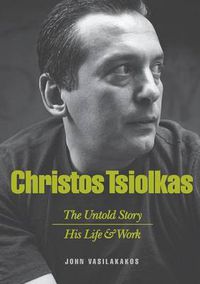 Cover image for Christos Tsiolkas - The Untold Story: His Life and Work