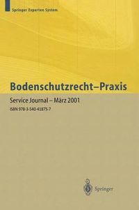 Cover image for Bodenschutzrecht -- Praxis: Kommentar Und Handbuch Fur Die Geo- Und Ingenieurwissenschaftliche Praxis. Band 1