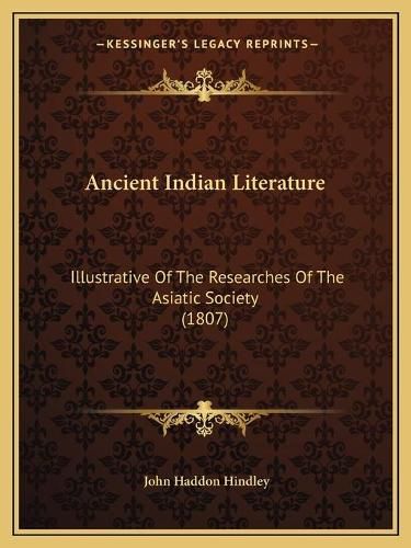 Ancient Indian Literature: Illustrative of the Researches of the Asiatic Society (1807)