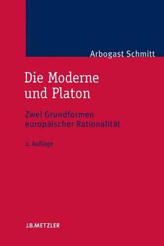 Cover image for Die Moderne und Platon: Zwei Grundformen europaischer Rationalitat