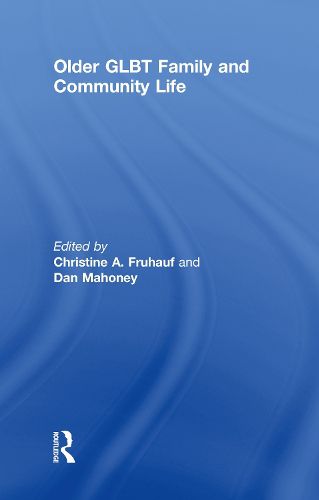 Cover image for Older GLBT Family and Community Life