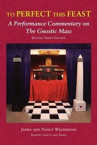 Cover image for To Perfect This Feast: A Performance Commentary on the Gnostic Mass