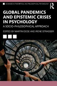 Cover image for Global Pandemics and Epistemic Crises in Psychology: A Socio-Philosophical Approach