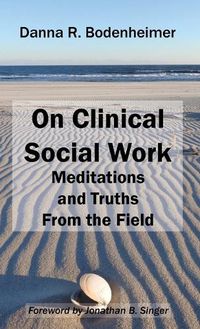 Cover image for On Clinical Social Work: Meditations and Truths From the Field