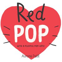 Cover image for Red Pop (With 6 Playful Pop-Ups!)