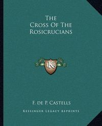 Cover image for The Cross of the Rosicrucians