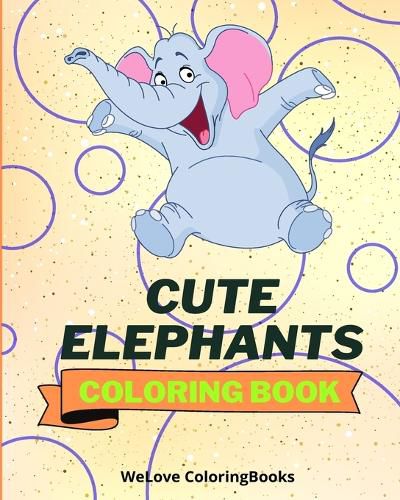 Cover image for Cute Elephants Coloring Book