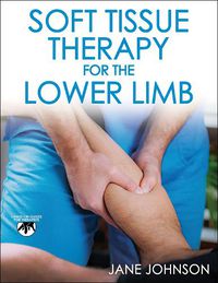 Cover image for Soft Tissue Therapy for the Lower Limb