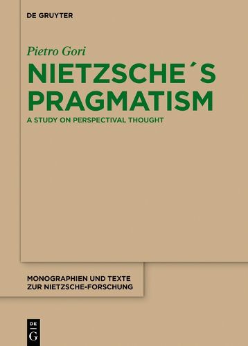 Nietzsches Pragmatism: A Study on Perspectival Thought