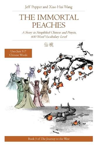 The Immortal Peaches: A Story in Simplified Chinese and Pinyin, 600 Word Vocabulary Level