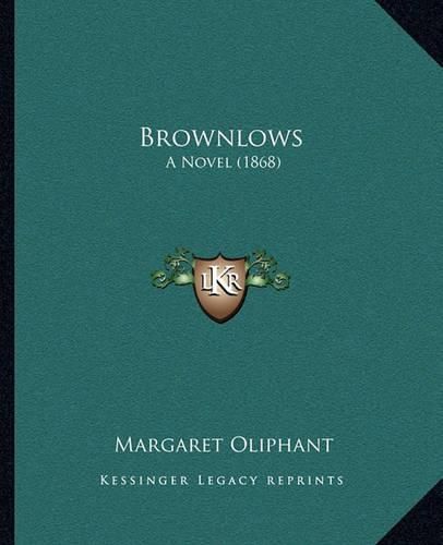 Brownlows: A Novel (1868)