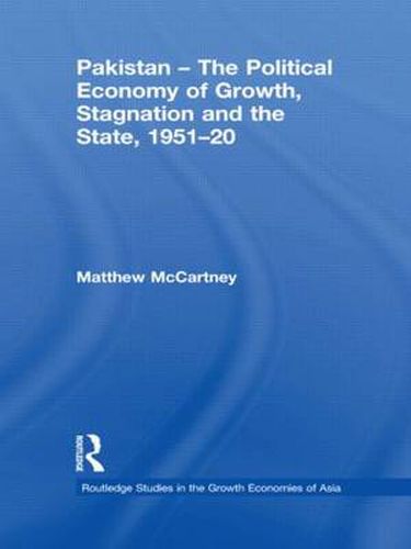 Cover image for Pakistan - The Political Economy of Growth, Stagnation and the State, 1951-2009