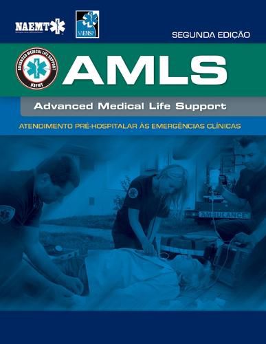 AMLS Portuguese: Atendimento Pre-hospitalar as Emergencias Clinicas da NAEMT: Atendimento Pre-hospitalar as Emergencias Clinicas da NAEMT