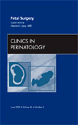Cover image for Fetal Surgery, An Issue of Clinics in Perinatology
