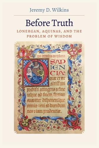 Cover image for Before Truth: Lonergan, Aquinas, and the Problem of Wisdom