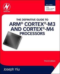 Cover image for The Definitive Guide to ARM (R) Cortex (R)-M3 and Cortex (R)-M4 Processors