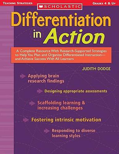 Cover image for Differentiation in Action: A Complete Resource with Research-Supported Strategies to Help You Plan and Organize Differentiated Instruction and Achieve Success with All Learners