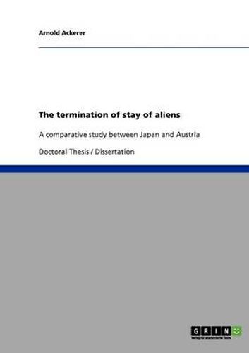 Cover image for The termination of stay of aliens: A comparative study between Japan and Austria