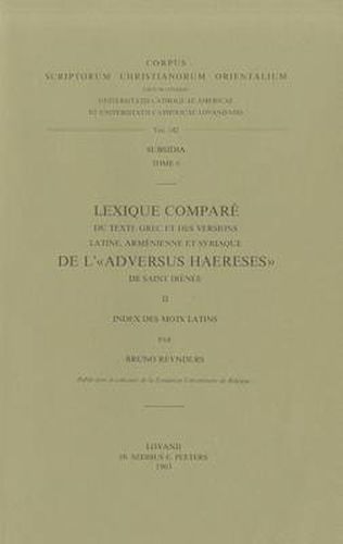 Cover image for Lexique Compare Du Texte Grec Et Des Versions Latine, Armenienne Et Syriaque De L' Adversus Haereses  De Saint Irenee, II. Index Des Mots Latins