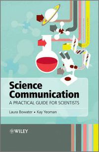 Cover image for Science Communication: A Practical Guide for Scientists