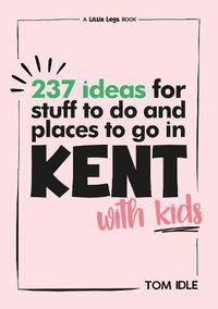 Cover image for 237 Ideas For Stuff To Do And Places To Go In Kent With Kids