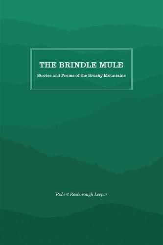 Cover image for The Brindle Mule: Stories and Poems of the Brushy Mountains