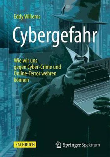 Cover image for Cybergefahr: Wie wir uns gegen Cyber-Crime und Online-Terror wehren koennen