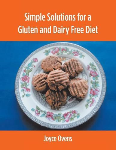 Cover image for Simple Solutions for a Gluten and Dairy Free Diet