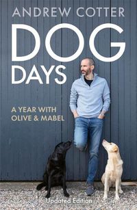 Cover image for Dog Days: A Year with Olive & Mabel