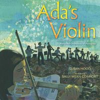 Cover image for Ada's Violin: The Story of the Recycled Orchestra of Paraguay