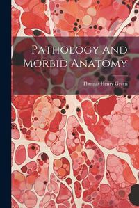 Cover image for Pathology And Morbid Anatomy