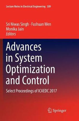 Cover image for Advances in System Optimization and Control: Select Proceedings of ICAEDC 2017