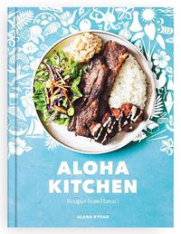 Cover image for Aloha Kitchen: Recipes from Hawai'i