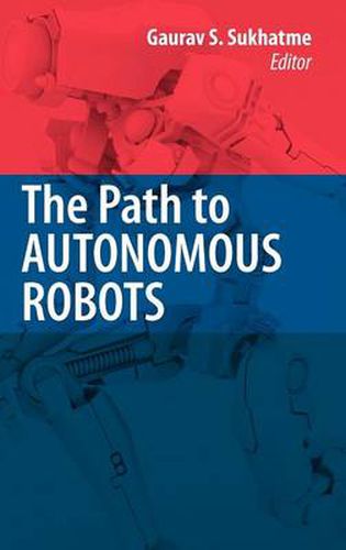 Cover image for The Path to Autonomous Robots: Essays in Honor of George A. Bekey