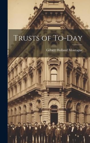 Cover image for Trusts of To-Day