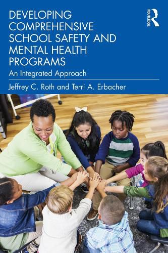 Cover image for Developing Comprehensive School Safety and Mental Health Programs: An Integrated Approach