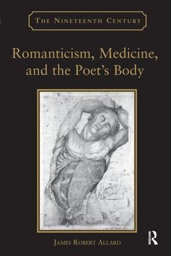 Cover image for Romanticism, Medicine, and the Poet's Body