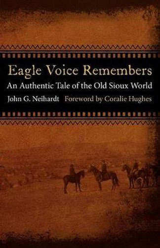 Cover image for Eagle Voice Remembers: An Authentic Tale of the Old Sioux World