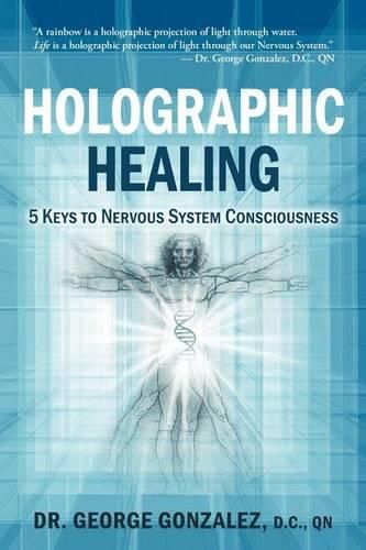 Cover image for Holographic Healing: 5 Keys to Nervous System Consciousness