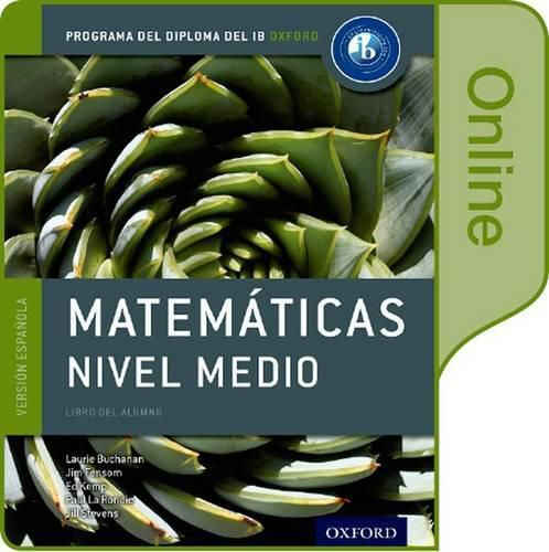IB Matematicas Nivel Medio Libro del Alumno digital en linea: Programa del Diploma del IB Oxford