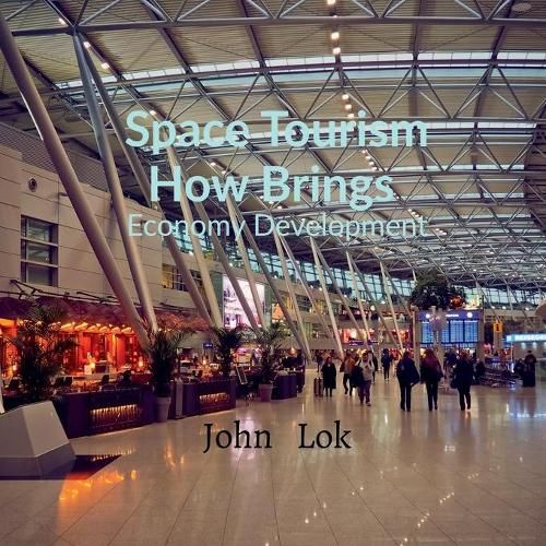 Space Tourism How Brings: Economy Development