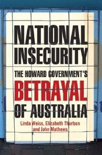 Cover image for National Insecurity: The Howard government's betrayal of Australia